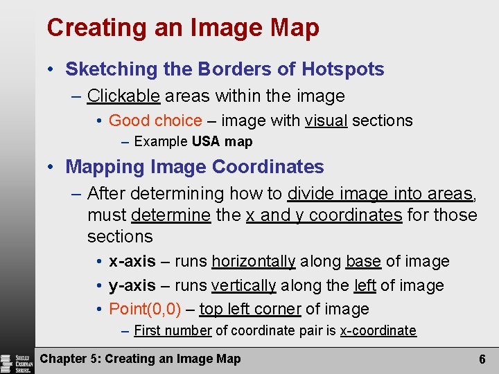 Creating an Image Map • Sketching the Borders of Hotspots – Clickable areas within Creating an Image Map • Sketching the Borders of Hotspots – Clickable areas within