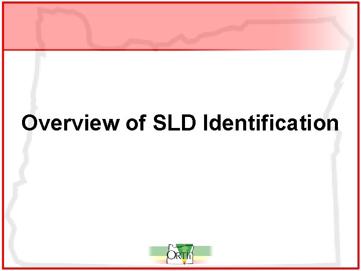 Overview of SLD Identification 