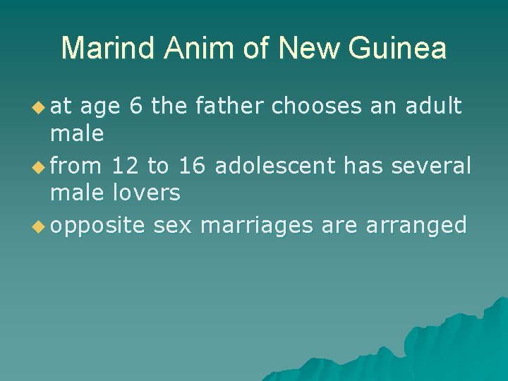 Marind Anim of New Guinea u at age 6 the father chooses an adult