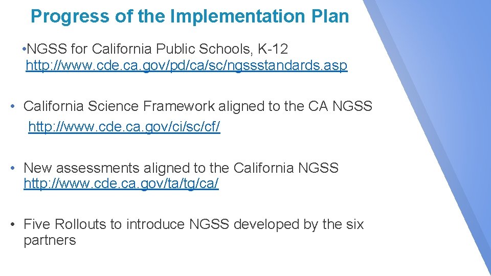 Progress of the Implementation Plan • NGSS for California Public Schools, K-12 http: //www.