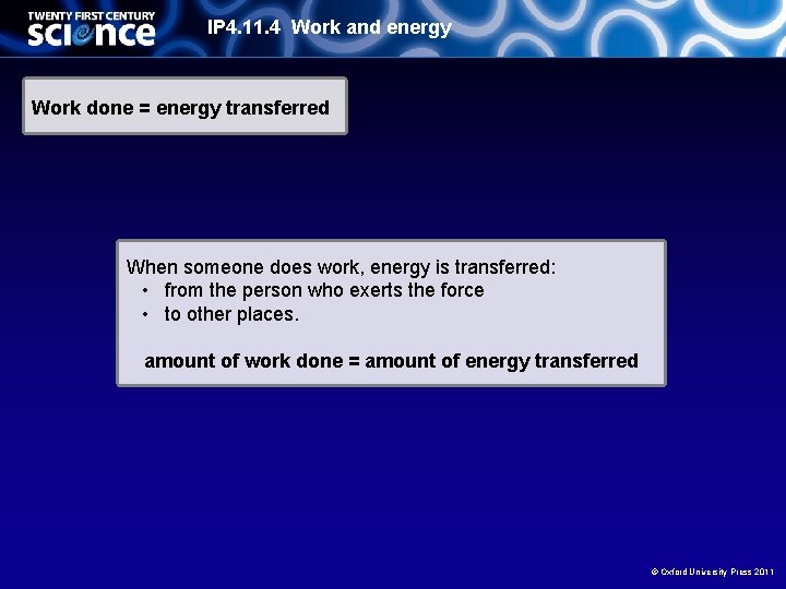 IP 4. 11. 4 Work and energy Work done = energy transferred When someone