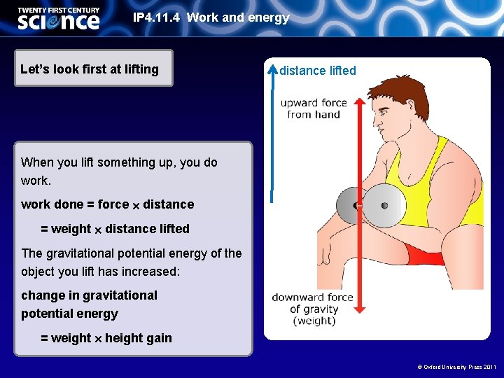 IP 4. 11. 4 Work and energy Let’s look first at lifting distance lifted