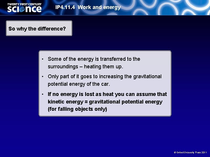 IP 4. 11. 4 Work and energy So why the difference? • Some of