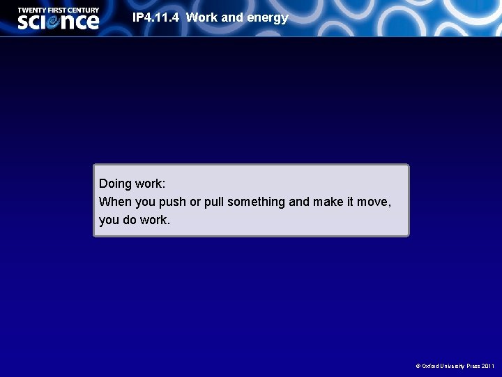 IP 4. 11. 4 Work and energy Doing work: When you push or pull