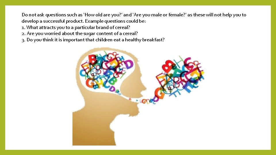 Do not ask questions such as ‘How old are you? ’ and ‘Are you Do not ask questions such as ‘How old are you? ’ and ‘Are you