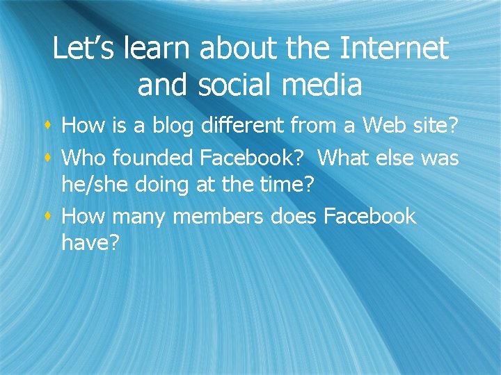 Let’s learn about the Internet and social media s How is a blog different