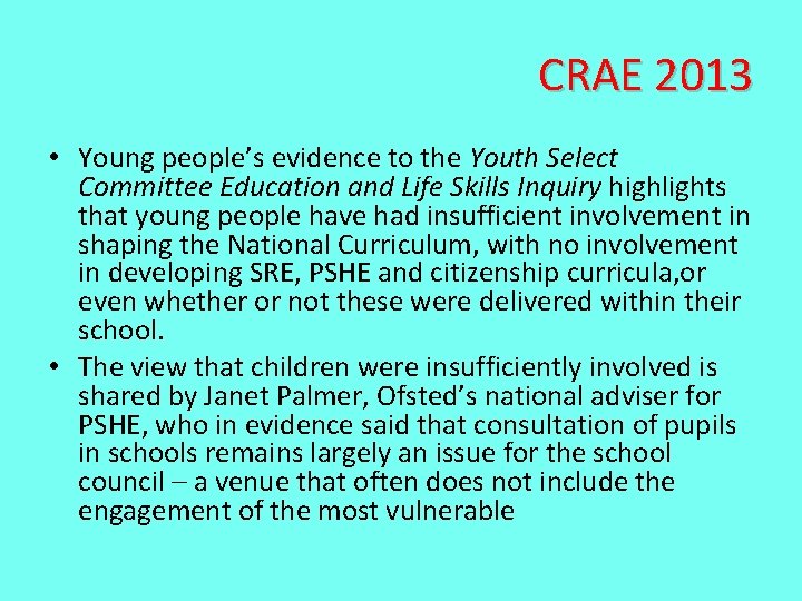 CRAE 2013 • Young people’s evidence to the Youth Select Committee Education and Life