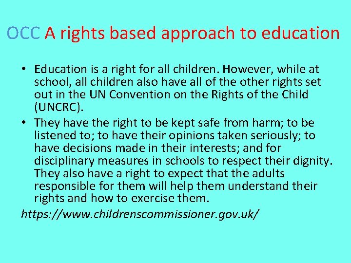 OCC A rights based approach to education • Education is a right for all