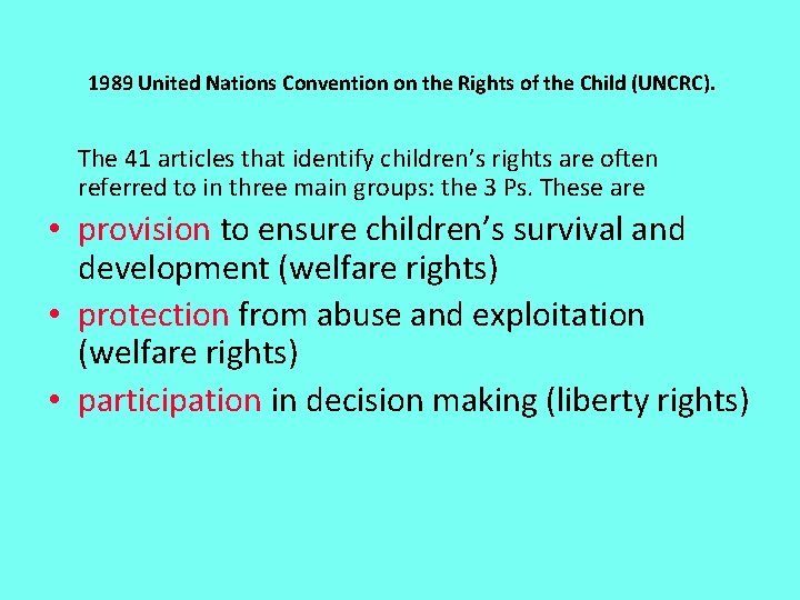 1989 United Nations Convention on the Rights of the Child (UNCRC). The 41 articles