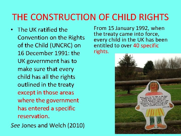 THE CONSTRUCTION OF CHILD RIGHTS • The UK ratified the Convention on the Rights