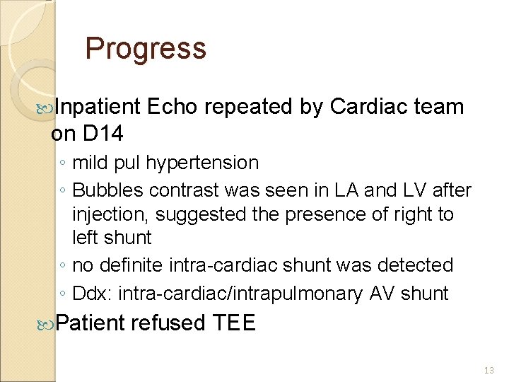 Progress Inpatient Echo repeated by Cardiac team on D 14 ◦ mild pul hypertension
