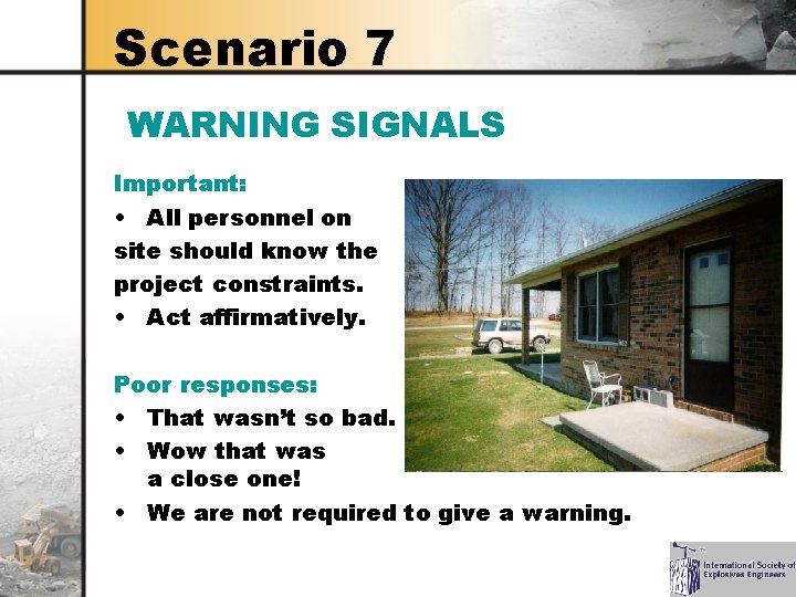 Scenario 7 WARNING SIGNALS Important: • All personnel on site should know the project