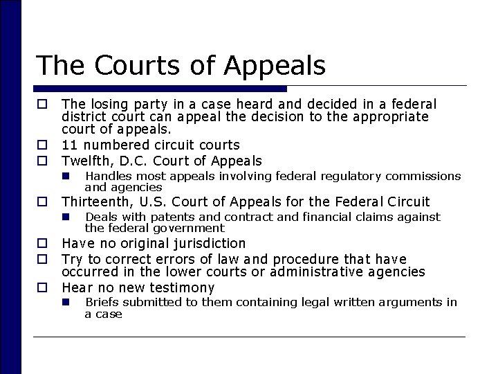 The Courts of Appeals o o o The losing party in a case heard