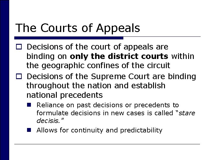 The Courts of Appeals o Decisions of the court of appeals are binding on