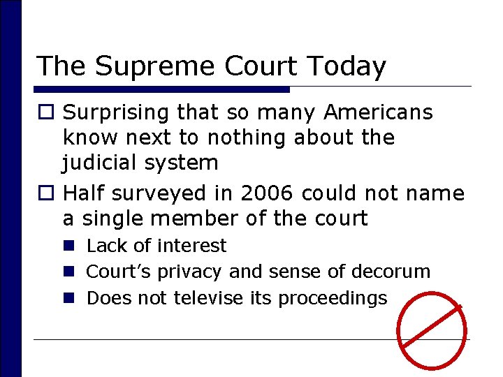 The Supreme Court Today o Surprising that so many Americans know next to nothing
