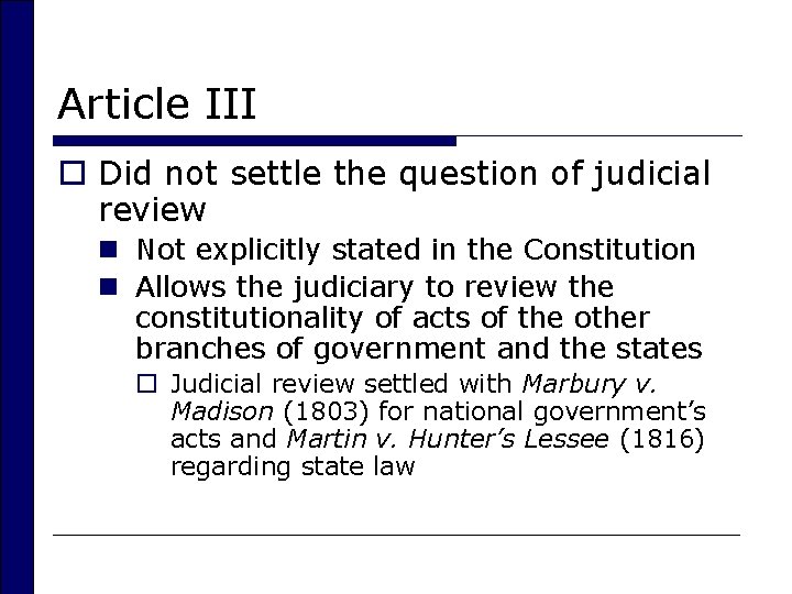 Article III o Did not settle the question of judicial review n Not explicitly