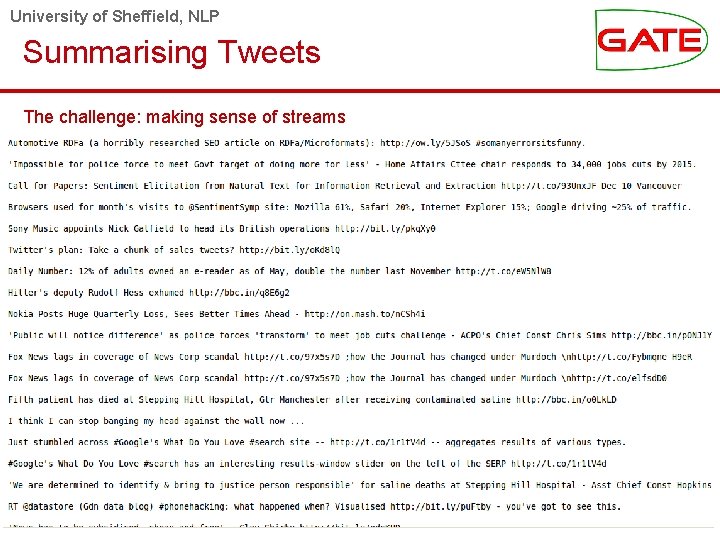 University of Sheffield, NLP Summarising Tweets The challenge: making sense of streams 