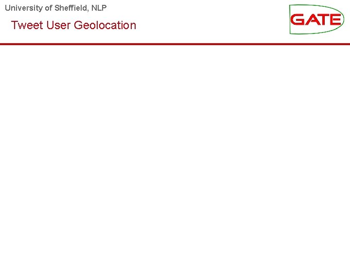 University of Sheffield, NLP Tweet User Geolocation 