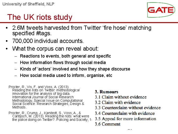 University of Sheffield, NLP The UK riots study • 2. 6 M tweets harvested