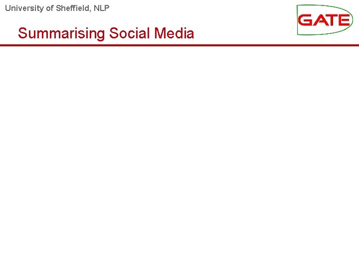 University of Sheffield, NLP Summarising Social Media 