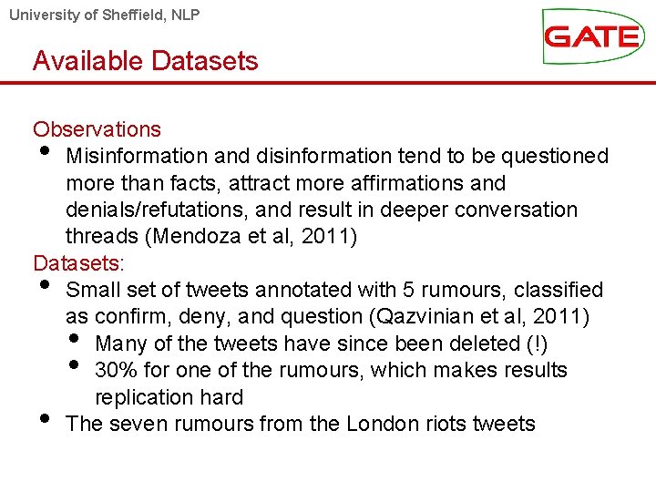 University of Sheffield, NLP Available Datasets Observations Misinformation and disinformation tend to be questioned