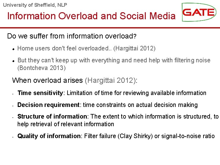 University of Sheffield, NLP Information Overload and Social Media Do we suffer from information