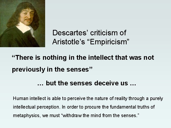 Descartes’ criticism of Aristotle’s “Empiricism” “There is nothing in the intellect that was not Descartes’ criticism of Aristotle’s “Empiricism” “There is nothing in the intellect that was not