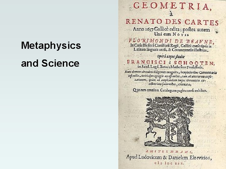 Metaphysics and Science Metaphysics and Science