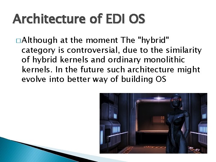 Architecture of EDI OS � Although at the moment The "hybrid" category is controversial,