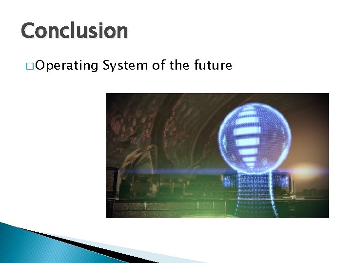 Conclusion � Operating System of the future 