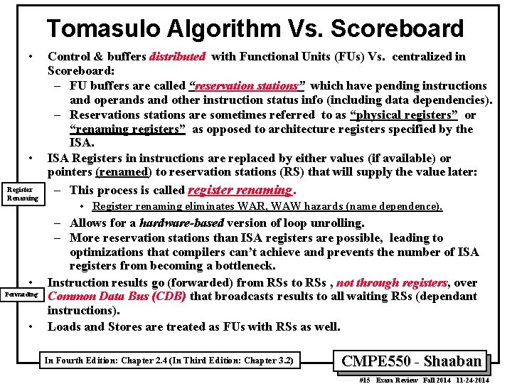 Tomasulo Algorithm Vs. Scoreboard • • Register Renaming • Forwarding • Control & buffers