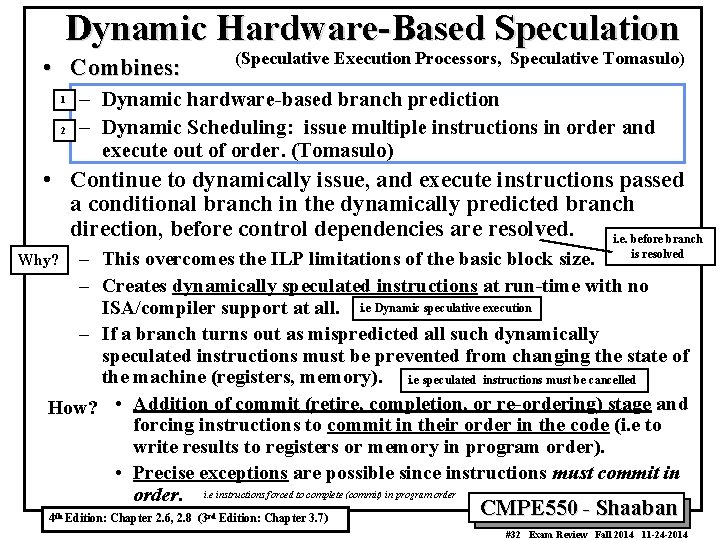 Dynamic Hardware-Based Speculation • Combines: 1 2 (Speculative Execution Processors, Speculative Tomasulo) – Dynamic