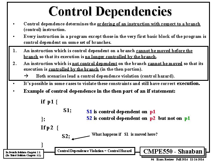 Control Dependencies • • 1. Control dependence determines the ordering of an instruction with