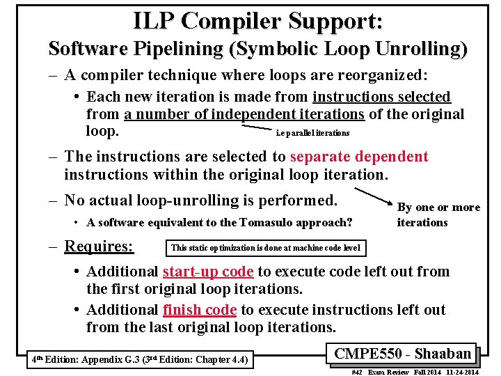 ILP Compiler Support: Software Pipelining (Symbolic Loop Unrolling) – A compiler technique where loops