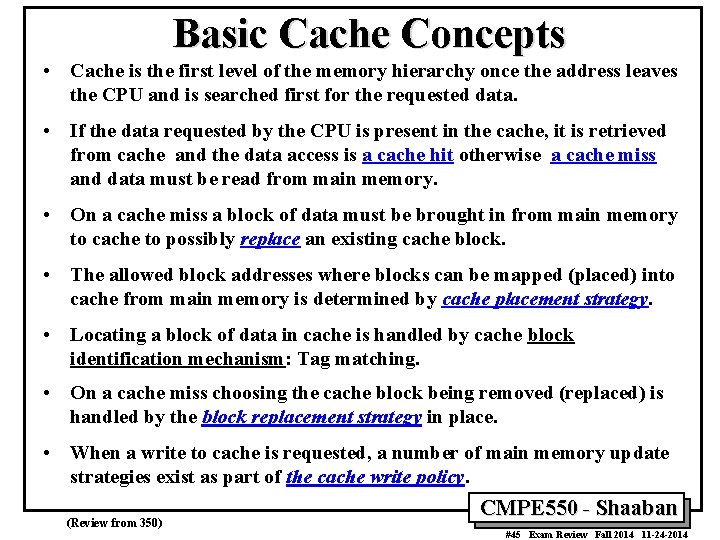 Basic Cache Concepts • Cache is the first level of the memory hierarchy once