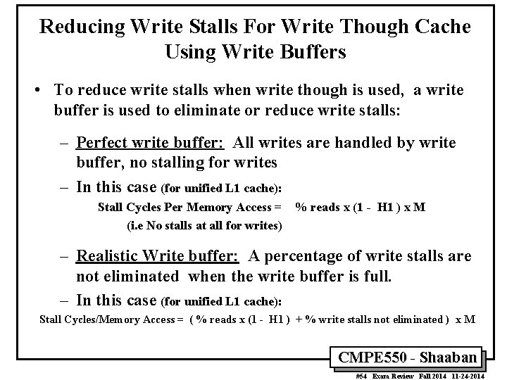 Reducing Write Stalls For Write Though Cache Using Write Buffers • To reduce write