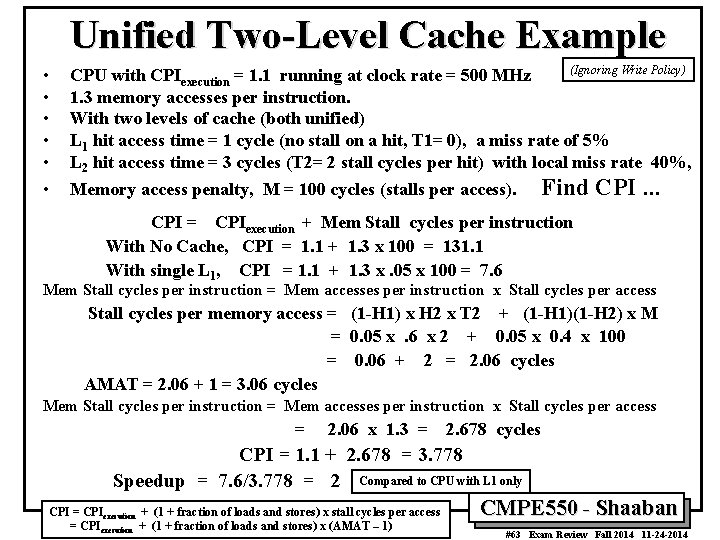 Unified Two-Level Cache Example • • • (Ignoring Write Policy) CPU with CPIexecution =