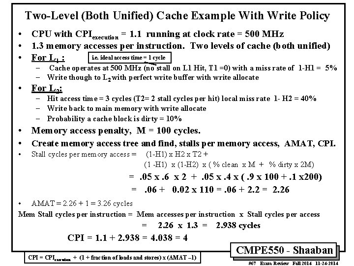 Two-Level (Both Unified) Cache Example With Write Policy • CPU with CPIexecution = 1.