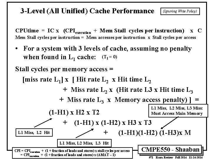 3 -Level (All Unified) Cache Performance (Ignoring Write Policy) CPUtime = IC x (CPIexecution
