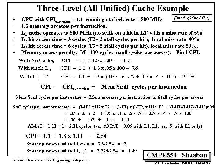 Three-Level (All Unified) Cache Example • • • (Ignoring Write Policy) CPU with CPIexecution