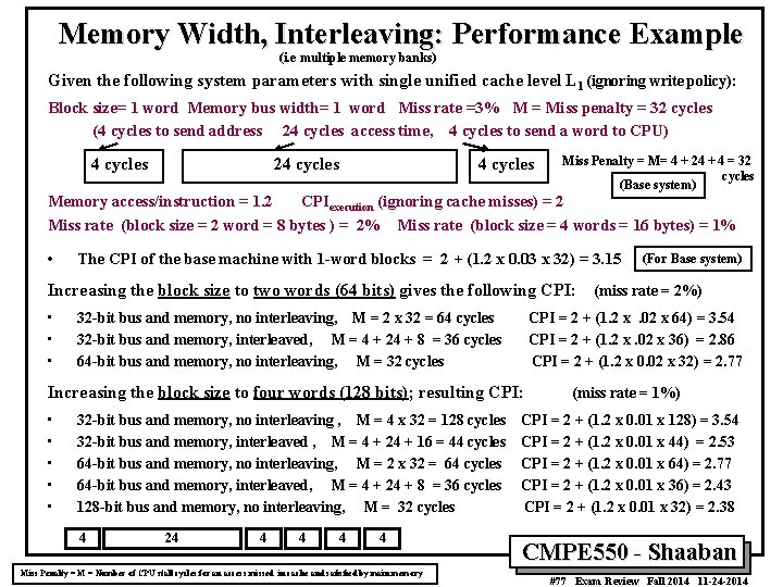 Memory Width, Interleaving: Performance Example (i. e multiple memory banks) Given the following system