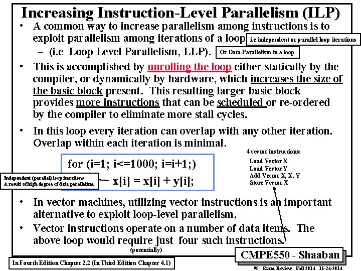 Increasing Instruction-Level Parallelism (ILP) • A common way to increase parallelism among instructions is