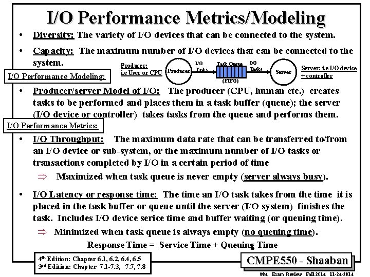 I/O Performance Metrics/Modeling • Diversity: The variety of I/O devices that can be connected