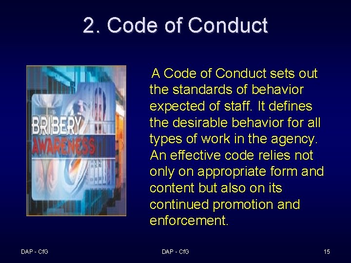 2. Code of Conduct A Code of Conduct sets out the standards of behavior