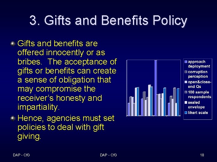 3. Gifts and Benefits Policy Gifts and benefits are offered innocently or as bribes.