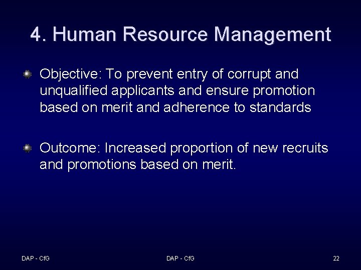 4. Human Resource Management Objective: To prevent entry of corrupt and unqualified applicants and