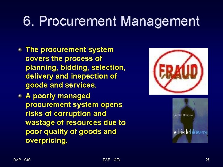 6. Procurement Management The procurement system covers the process of planning, bidding, selection, delivery