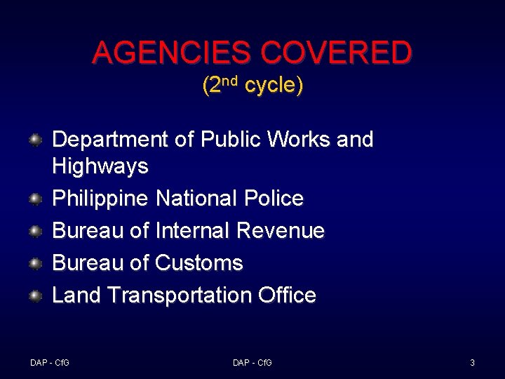 AGENCIES COVERED (2 nd cycle) Department of Public Works and Highways Philippine National Police