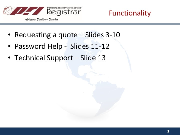 Functionality • Requesting a quote – Slides 3 -10 • Password Help - Slides