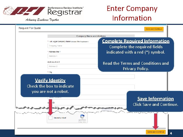 Enter Company Information Complete Required Information Complete the required fields indicated with a red